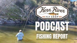 Kern River Fly Shop Podcast Fly Fishing Report 2-13-24