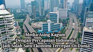 Media Asing Kagumi Indonesia  Dengan Kemajuan Ekonomi Tercepat Di Dunia