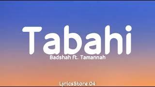 Tabahi Lyrics - Badshah  Tamannaah  LS04  LyricsStore 04