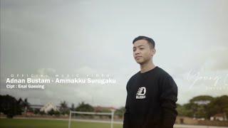 Adnan Bustam - Ammakku Surugaku  Official Music Video 