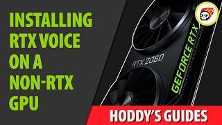 Installing RTX Voice on a Non-RTX GPU