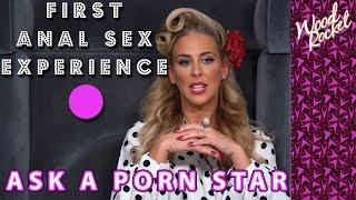 Ask A Porn Star My First Anal Sex Experience