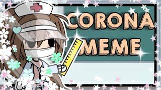 •• Corona Meme ••  Gacha Life Meme