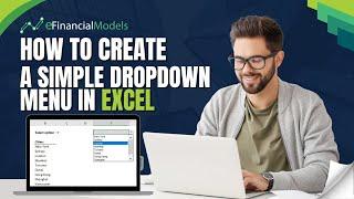 Master Excel Drop-Down Menus for Financial Modeling  Quick & Easy Guide by eFinancialModels