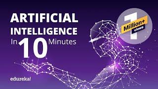 What Is Artificial Intelligence?  Artificial Intelligence AI In 10 Minutes  Edureka