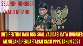 MENJELANG PENDAFTARAN PPPK 2024 ADA INFO PENTING DARI BKN SOAL VALIDASI DATA HONORER.