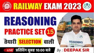 Reasoning Practice Set-15  Railway Exams 2023  तैयारी Selection वाली  By Deepak Sir #deepaksir