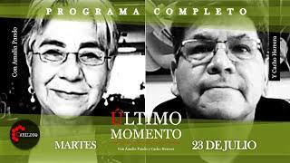 #ÚltimoMomento  PROGRAMA COMPLETO  23.07.2024  #CabildeoDigital