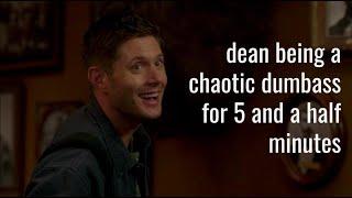 dean being a chaotic dumbass pt 1 for 5 and a half minutes