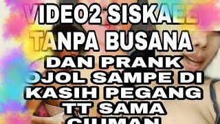 KUMPULAN VIDEO2 SISKAE NGEPRANK OJOL TANPA BUSANA SAMPE DI KASIH CIUMAN