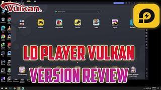 LD PLAYER VULKAN VERSION REVIEW New Emulator For Gaming