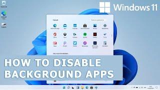 How to Disable Background Apps in Windows 11  Turn off 