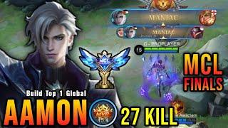 27 Kills + 2x MANIAC MCL Finals Aamon The Killing Machine - Build Top 1 Global Aamon  MLBB