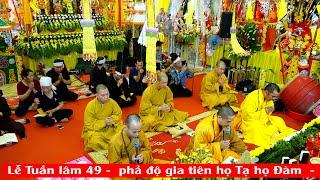 Lễ Tuần Lâm 49 - Phả Độ gia tiên họ Tạ họ Đàm. Chân linh Tạ Hồng Phóng pháp danh Chân Thiện.