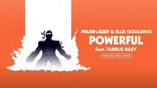 Major Lazer & Ellie Goulding - Powerful feat. Tarrus Riley Official Lyric Video