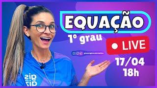 EQUAÇÃO DO 1º GRAU - LIVE