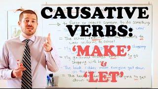 Grammar Series - Causative Verbs with Make and Let