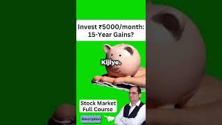 The Power of Investing Rs 5000Month for 15 Years  #investing #stockmarket #wealthbuilding