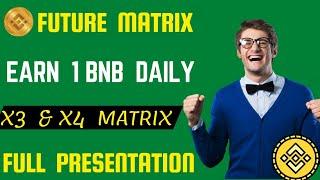 Future Matrix Plan  Earn 1 BNB Daily  Future Matrix Full Plan  Fox 1M