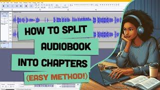 How To Split Audible Audiobook File into Chapters Using Free Software Audacity