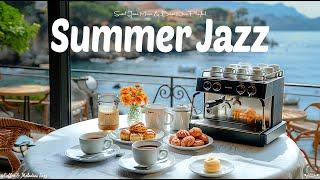 Living Summer Coffee - Relax Jazz Music Playlist in Morning & Sweet Bossa Nova for Upbeat Mood a Day