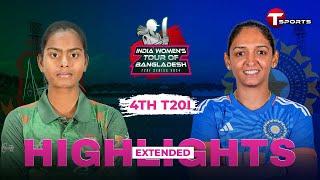 Extended Highlights  Bangladesh Women vs India Women  4th T20i  T Sports