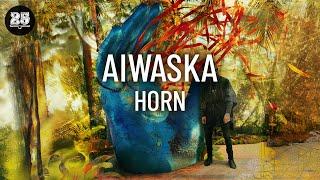 Aiwaska - Horn Original Mix BAR25-216