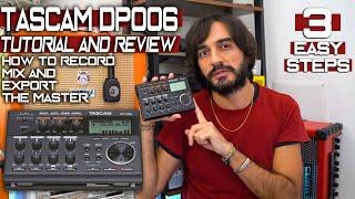 TASCAM DP-006  Multi-Track Recorder  TUTORIAL  How to RECORD MIX and EXPORT THE MASTER