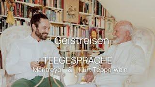 Neue offene Reihe Teegespräche - mit Kurt Tepperwein & Maritreyo Geistreisen