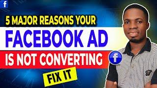 5 Major Reasons your Facebook Ad is not Converting Facebook Ads Tutorial