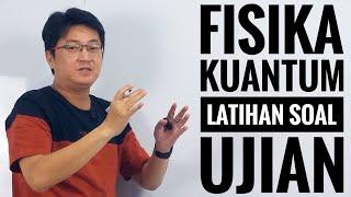 Fisika kelas XII - Fisika Kuantum part 3 - Latihan Soal Ujian