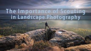 The Importance of Scouting in Landscape Photography