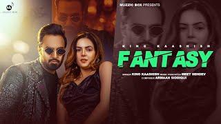 Fantasy  Official Video  King Kaashish  Meet Sehdev  Armaan Siddiqui  New Hindi Song