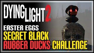 Dying Light 2 Evil Rubber Ducks Secret Challenge Doom Easter Egg