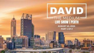 David The Medium LIVE SHOW  Perth - August 10 2024  Part 1 of 2