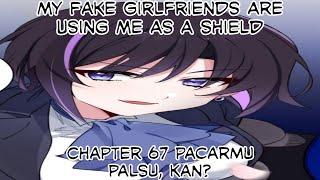 My Fake Girlfriends Are Using Me As A Shield Chapter 67 Pacarmu palsu kan?