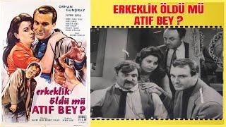 Erkeklik Öldü Mü Atıf Bey 1962  Orhan Günşiray Fatma Girik  Yeşilçam Filmi Full İzle