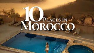 10 Beautiful Places to Visit in Morocco    Must See Morocco Travel Guide