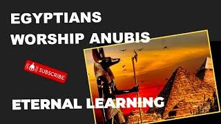 Why Did Ancient Egyptians Worship Anubis?  #shorts #subscribe #eternallearning #anubis