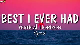 Best I Ever Had lyrics - Vertical Horizon