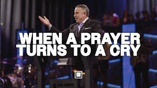 Because You Prayed  When Prayer Turns to a Cry  Tim Dilena