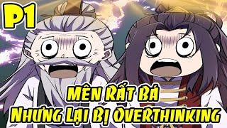 Mên Rất Bá Nhưng Lại Bị Overthinking P1 - Review Truyện Tranh