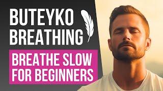 Buteyko Breathing Exercises – Everyday Slow Breathing for Optimal Wellbeing