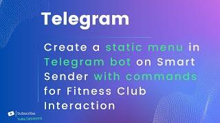 Create a static menu in Telegram bot on Smart Sender with commands for Fitness Club Interaction