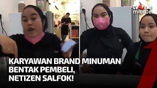 VIRAL Karyawan Minuman Bentak Hingga Caci Maki Pembeli Netizen  Calon Idaman  tvOne Minute