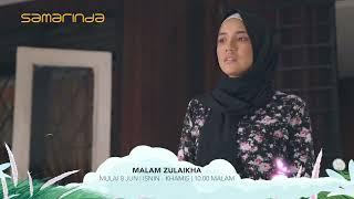 Nantikan Malam Zulaikha Di Slot Samarinda Bermula 8 Jun Di TV3