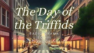 The Day of the Triffids  Radio Drama  Part 1 & 2