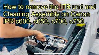 How to remove ITB unit cleaning in canon iPR c600C650C700