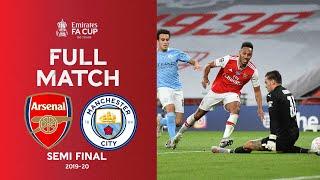 FULL MATCH  Arsenal v Manchester City  Emirates FA Cup Semi Final 2019-20