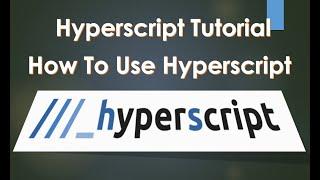 How To Use Hyperscript  Hyperscript Tutorial